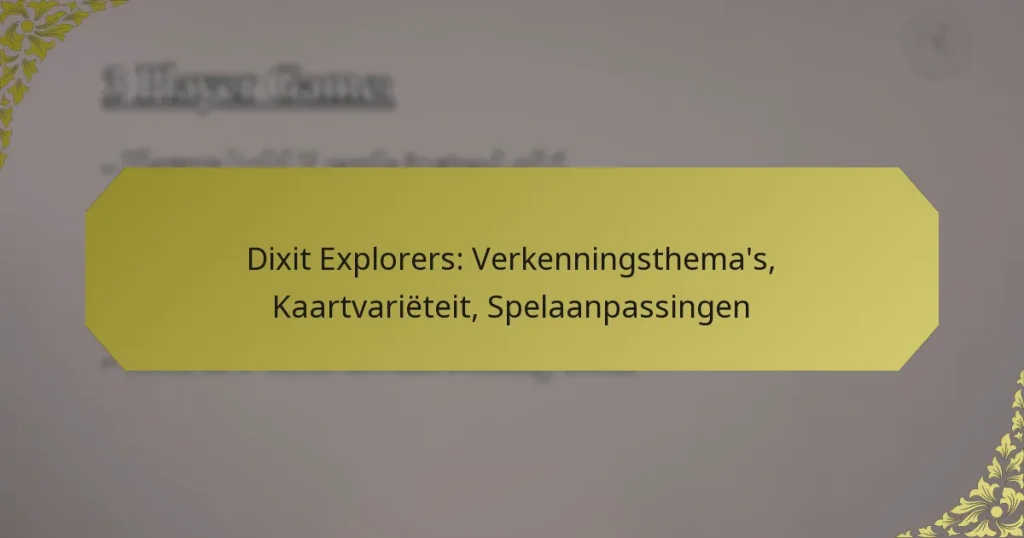 Dixit Explorers: Verkenningsthema’s, Kaartvariëteit, Spelaanpassingen