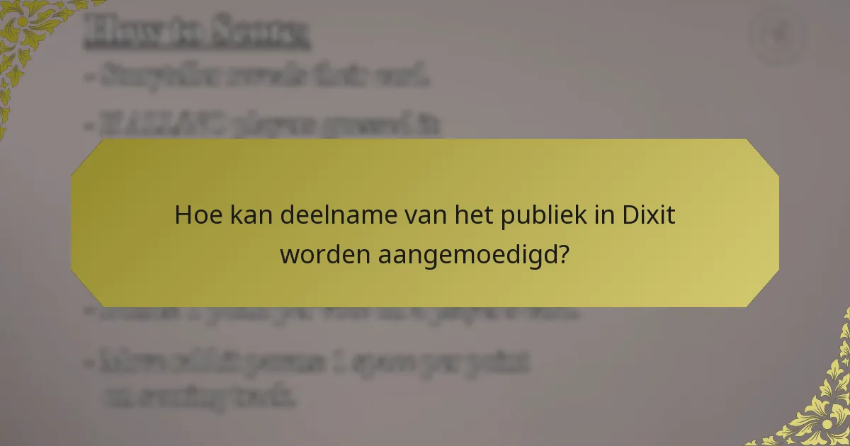 Hoe kan deelname van het publiek in Dixit worden aangemoedigd?
