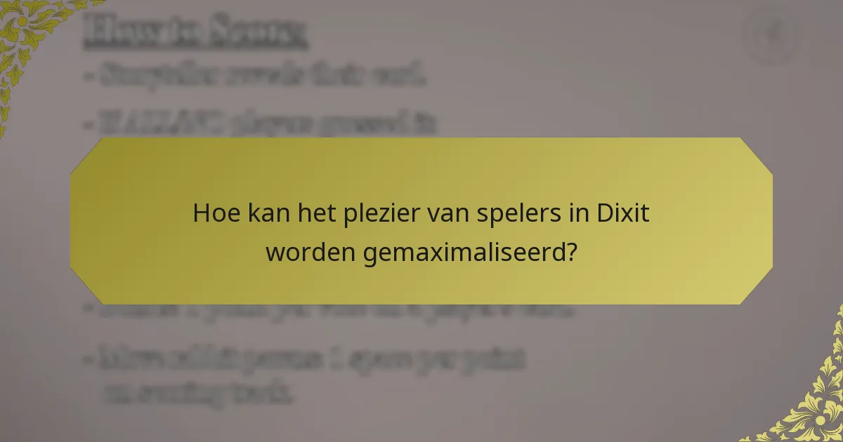 Hoe kan het plezier van spelers in Dixit worden gemaximaliseerd?