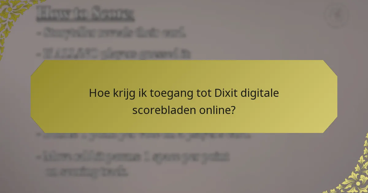Hoe krijg ik toegang tot Dixit digitale scorebladen online?