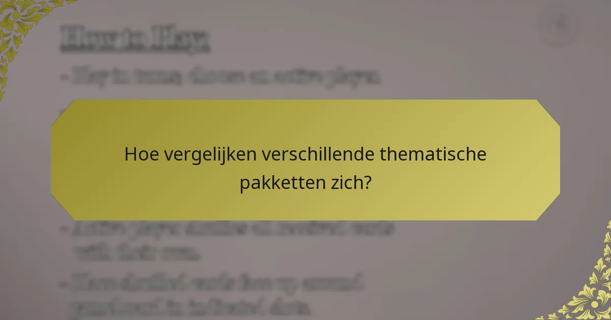 Hoe vergelijken verschillende thematische pakketten zich?