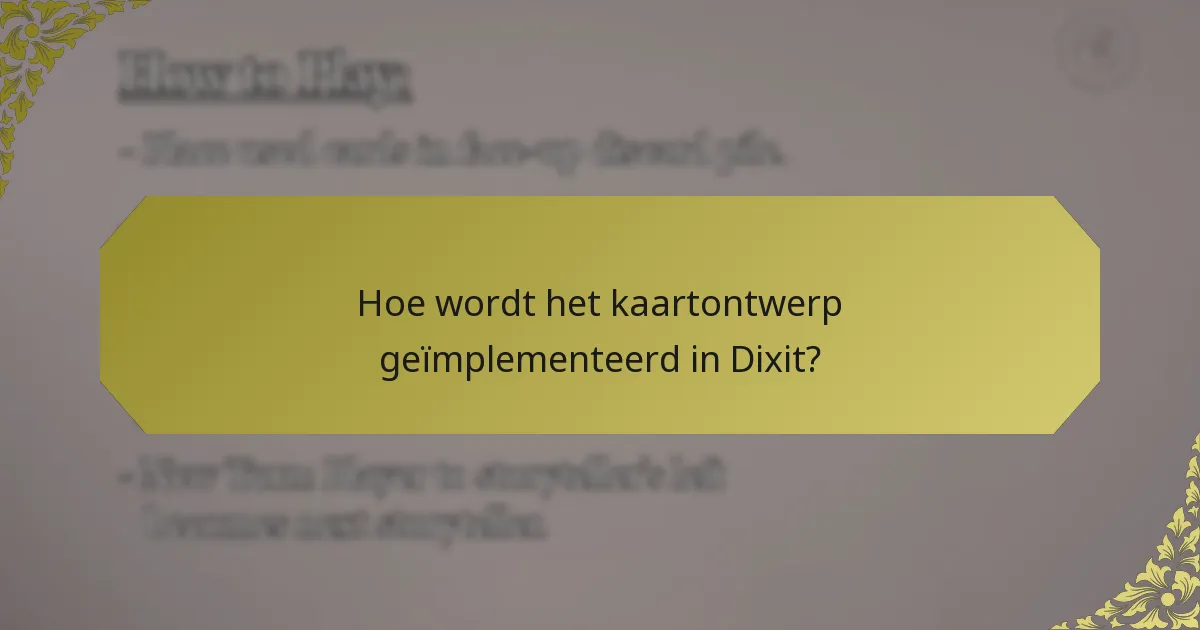 Hoe wordt het kaartontwerp geïmplementeerd in Dixit?