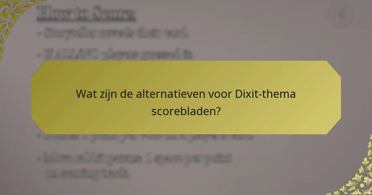 Wat zijn de alternatieven voor Dixit-thema scorebladen?