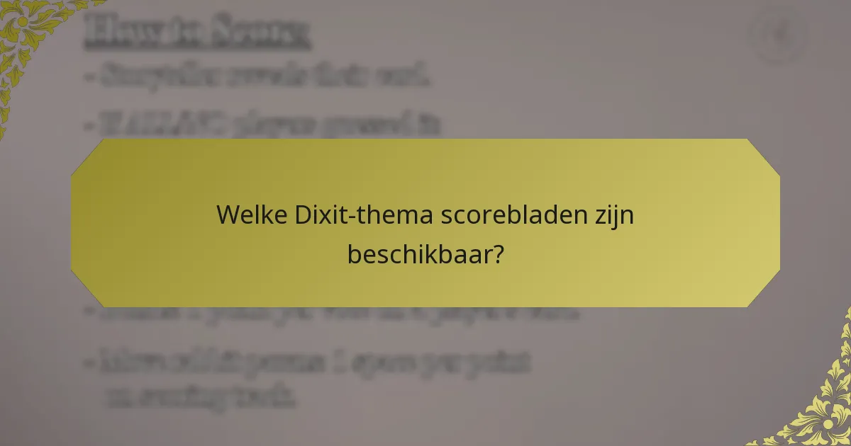 Welke Dixit-thema scorebladen zijn beschikbaar?