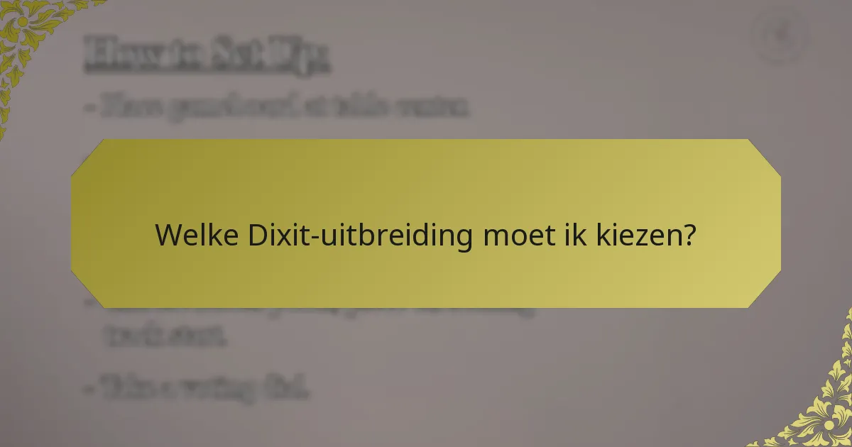 Welke Dixit-uitbreiding moet ik kiezen?