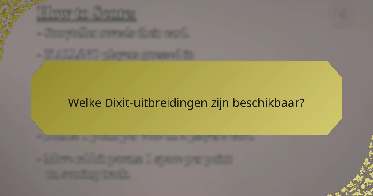 Welke Dixit-uitbreidingen zijn beschikbaar?