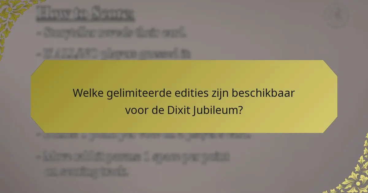 Welke gelimiteerde edities zijn beschikbaar voor de Dixit Jubileum?